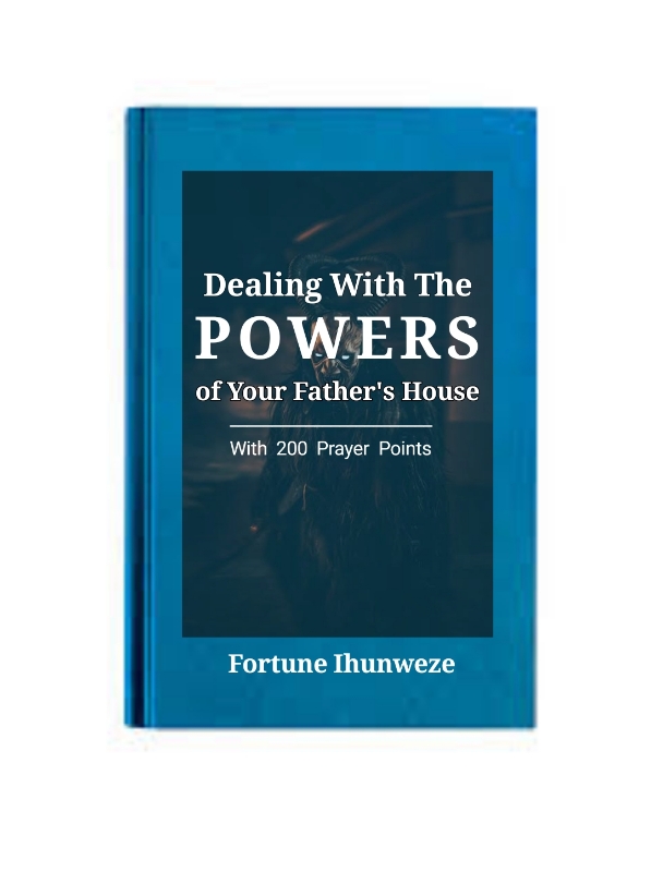 Dealing With The Powers of Your Father's House