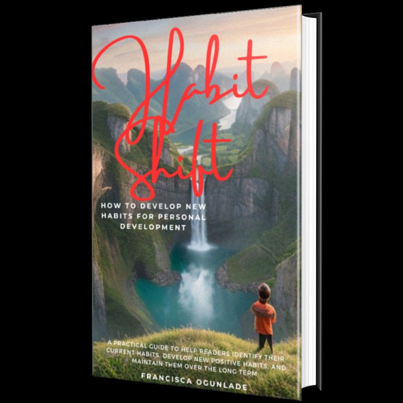 Habit Shift : How to Develop New Habits for Personal Development