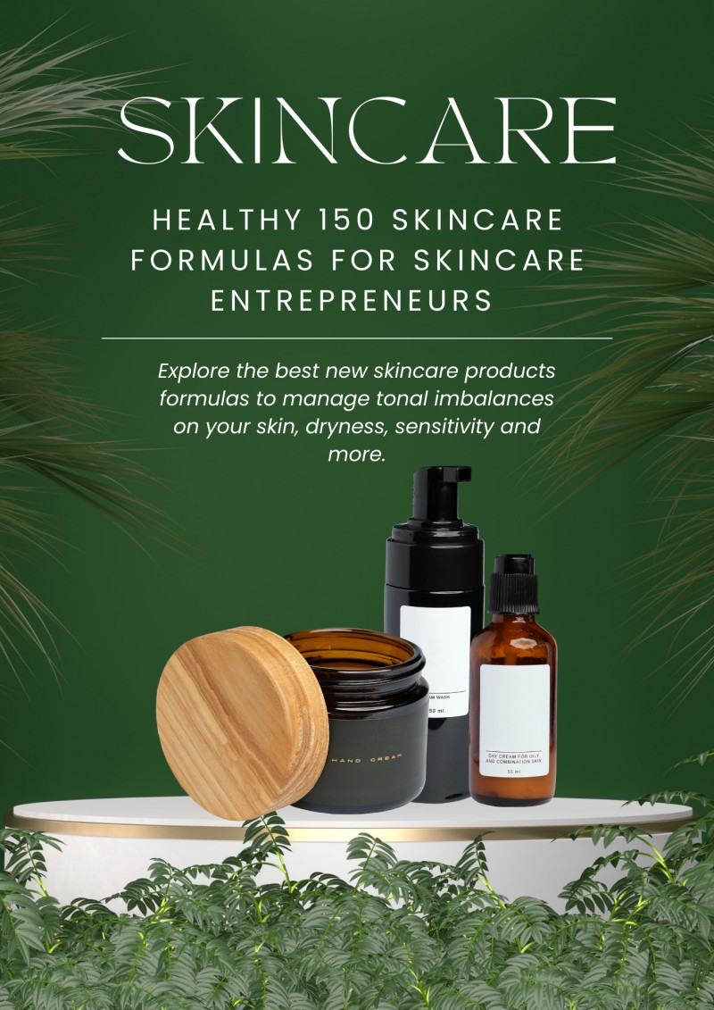 150 SKINCARE FORMULAS FOR SKINCARE ENTREPRENEURS