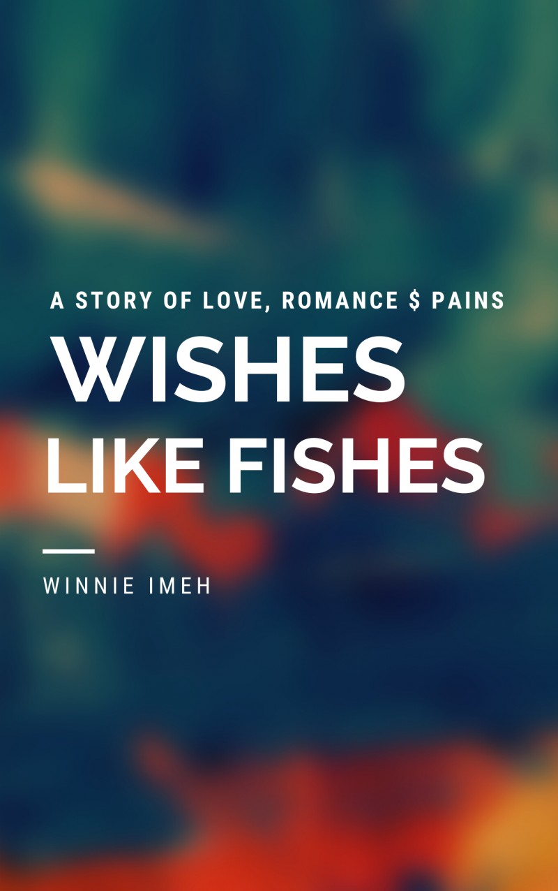 Wishes like Fishes: A story of love, romance and pains