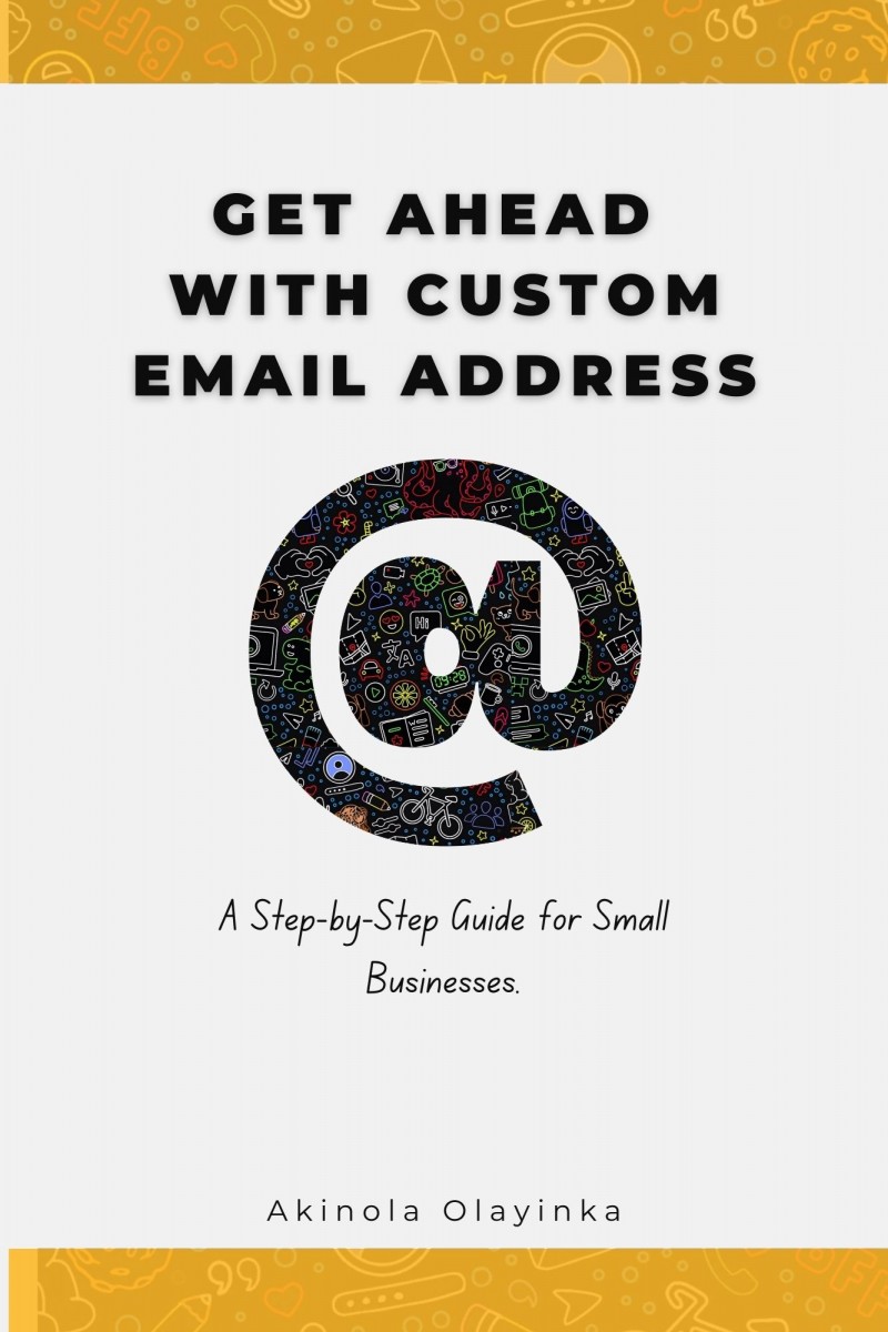 Get Ahead with Custom Email Address: A Step-by-Step Guide for Small Businesses.