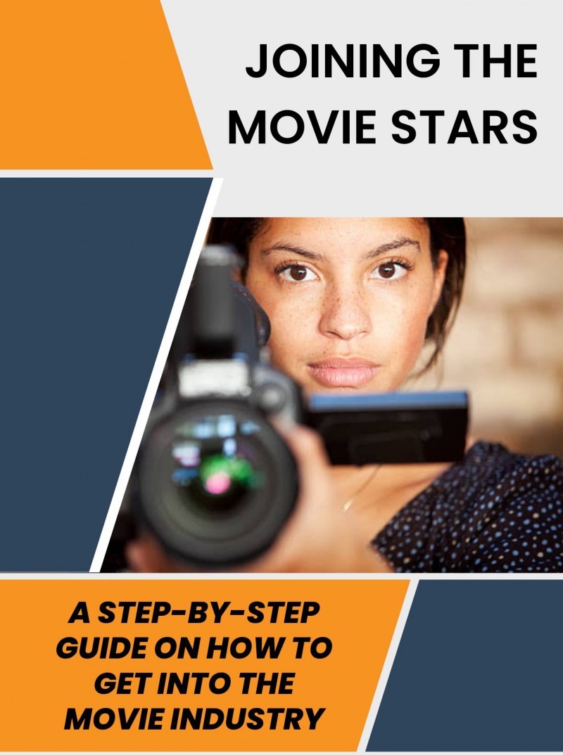 A step-by-step guide on how to get into the Movie industry