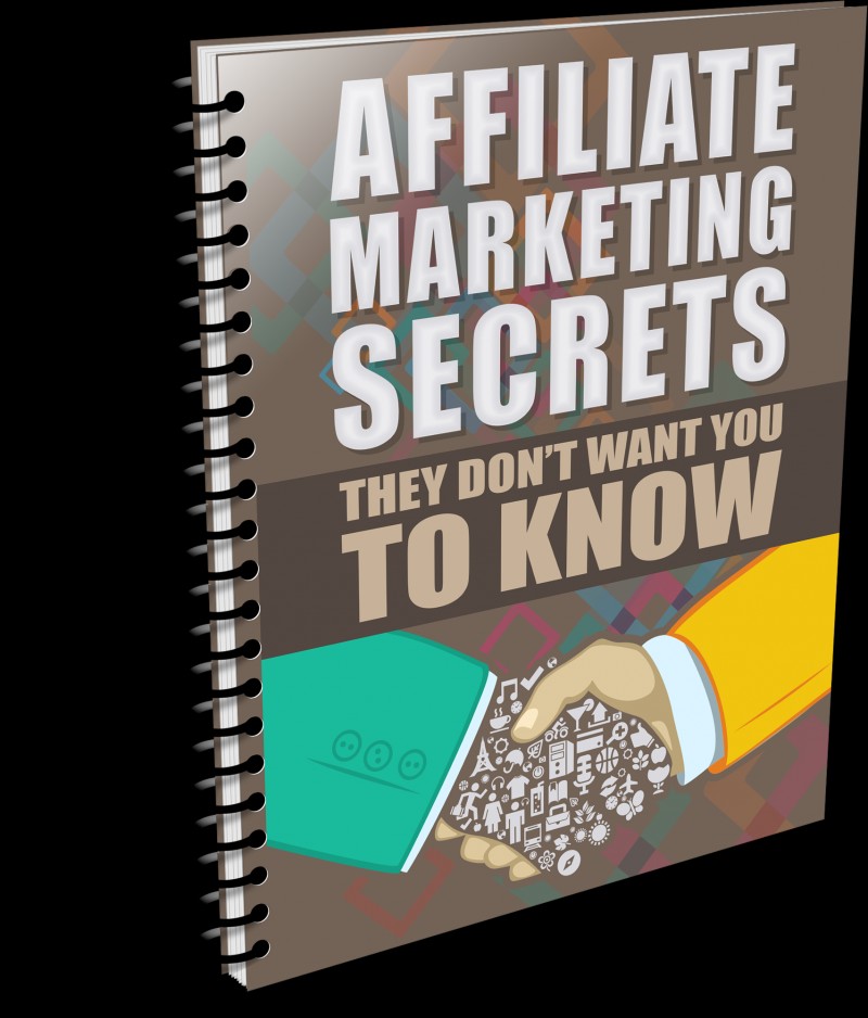 AFFILIATE MARKETING SECRETS THEY DON'T WANT YOU TO KNOW
