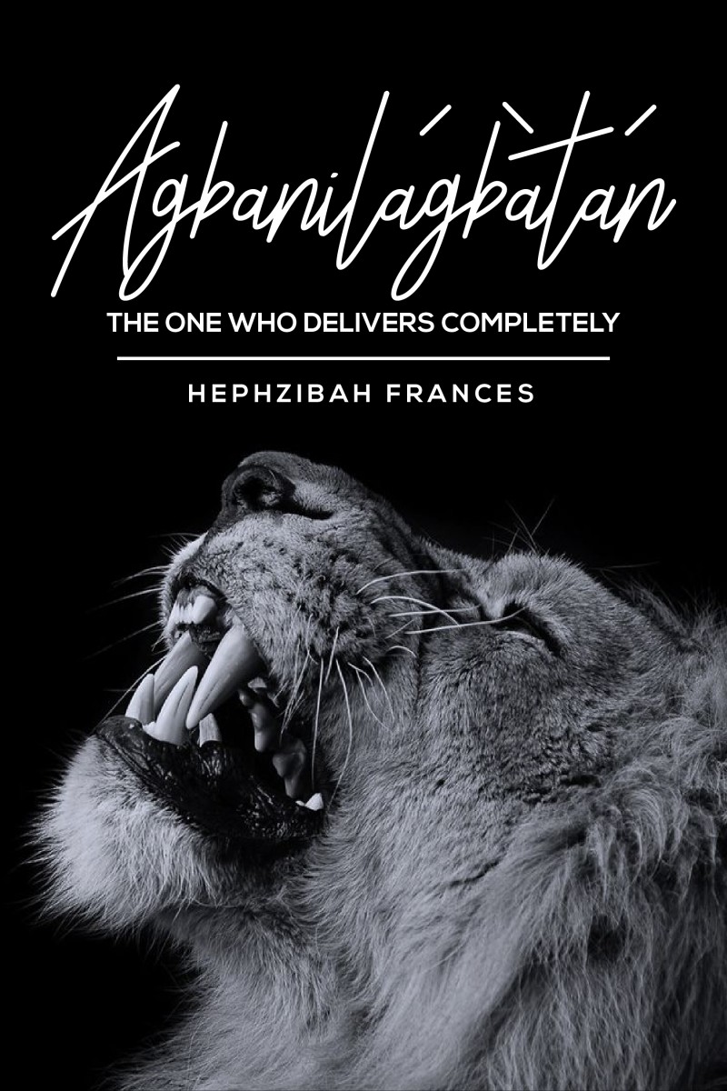 Agbanilagbatan: The God Who Delivers Completely