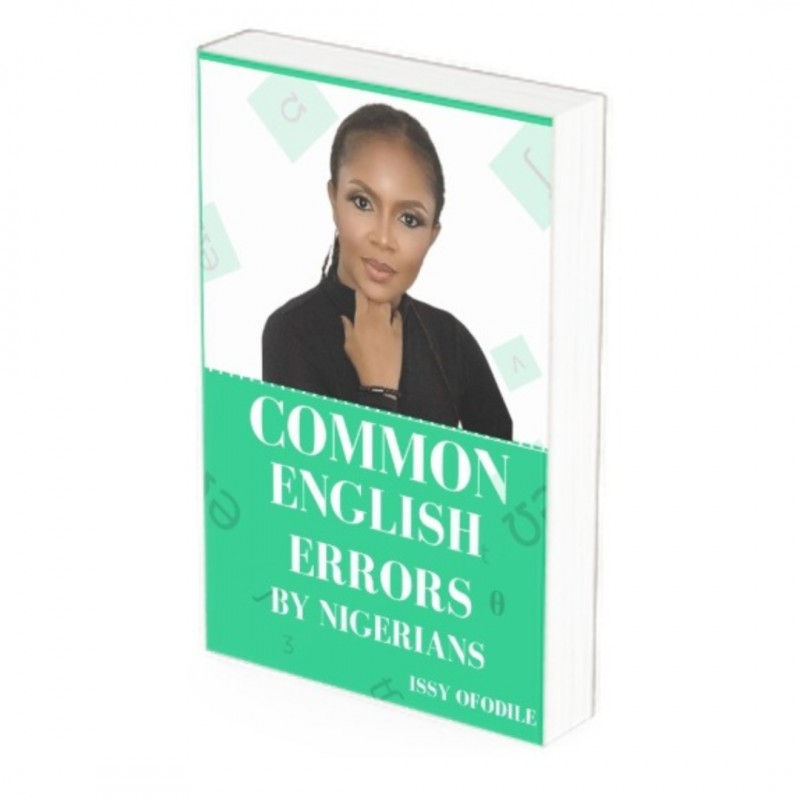 COMMON ENGLISH ERRORS BY NIGERIANS BY ISSY OFODILE