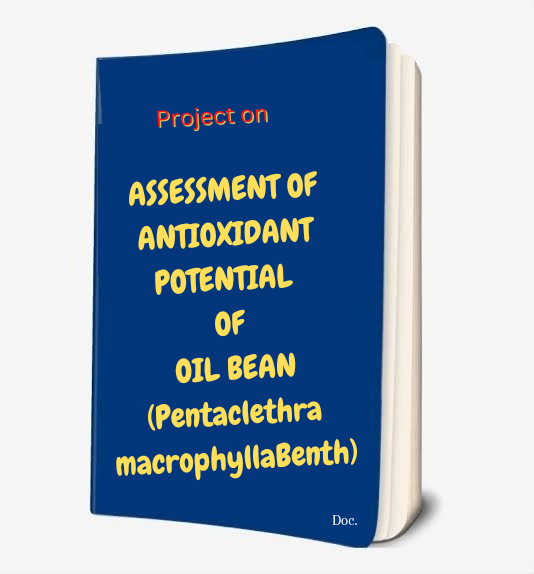 Buy Full Project write-up on ASSESSMENT OF ANTIOXIDANT POTENTIAL OF OIL ...