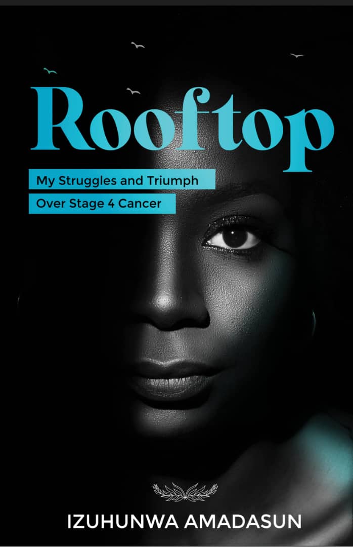 ROOFTOP: My Struggles and Triumph Over Stage 4 Cancer