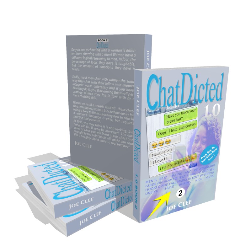 ChatDicted 1.0 — Men's Best Dating and Relationship Guide on How to Text a Girl to Get Her Hooked and Fall Madly in Love with You Unlike Those Boring Nice Guys