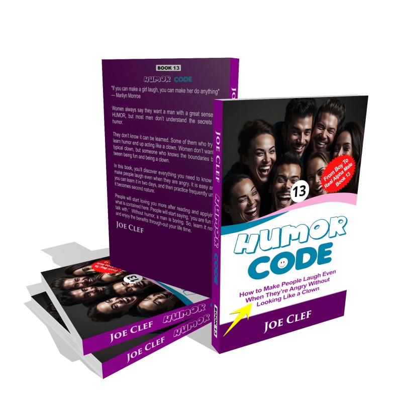 Humor Code: How to Make a People Laugh Even When They're Angry Without Looking Like a Clown