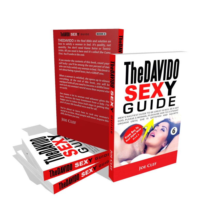 TheDAVIDO Sexy Guide — Men's Nastiest Guide to Be Great in Bed, Be a Sex God, Please a Woman, Pleasure Her to a Steamy Orgasm Until She Is Satisfied and Squirts copy