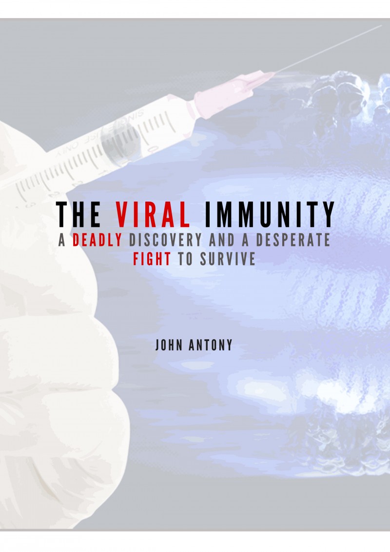 THE VIRAL IMMUNITY - A DEADLY DISCOVERY AND A DESPERATE FIGHT TO SURVIVE (Short Novel)