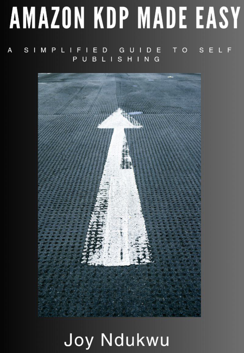 Amazon KDP Made Easy: A simplified guide to self-publishing