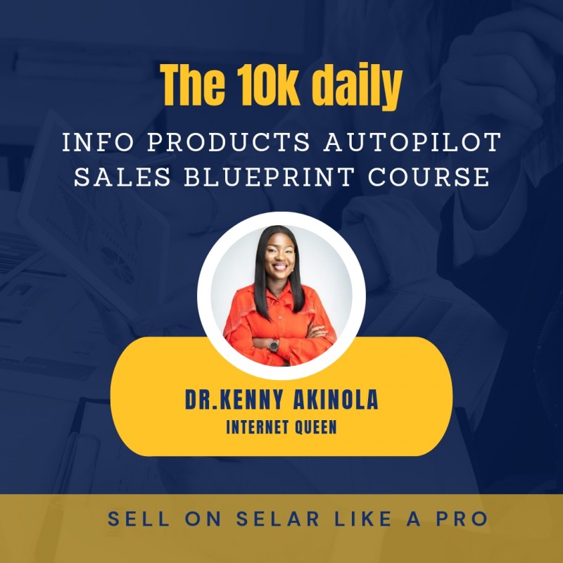 THE 10K DAILY INFO PRODUCTS AUTOPILOT SALES BLUEPRINT COURSE