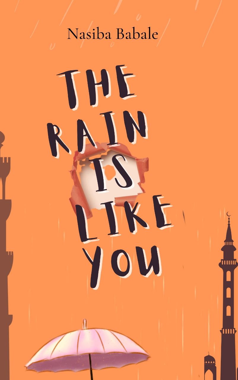 The Rain Is Like You by Nasiba Babale