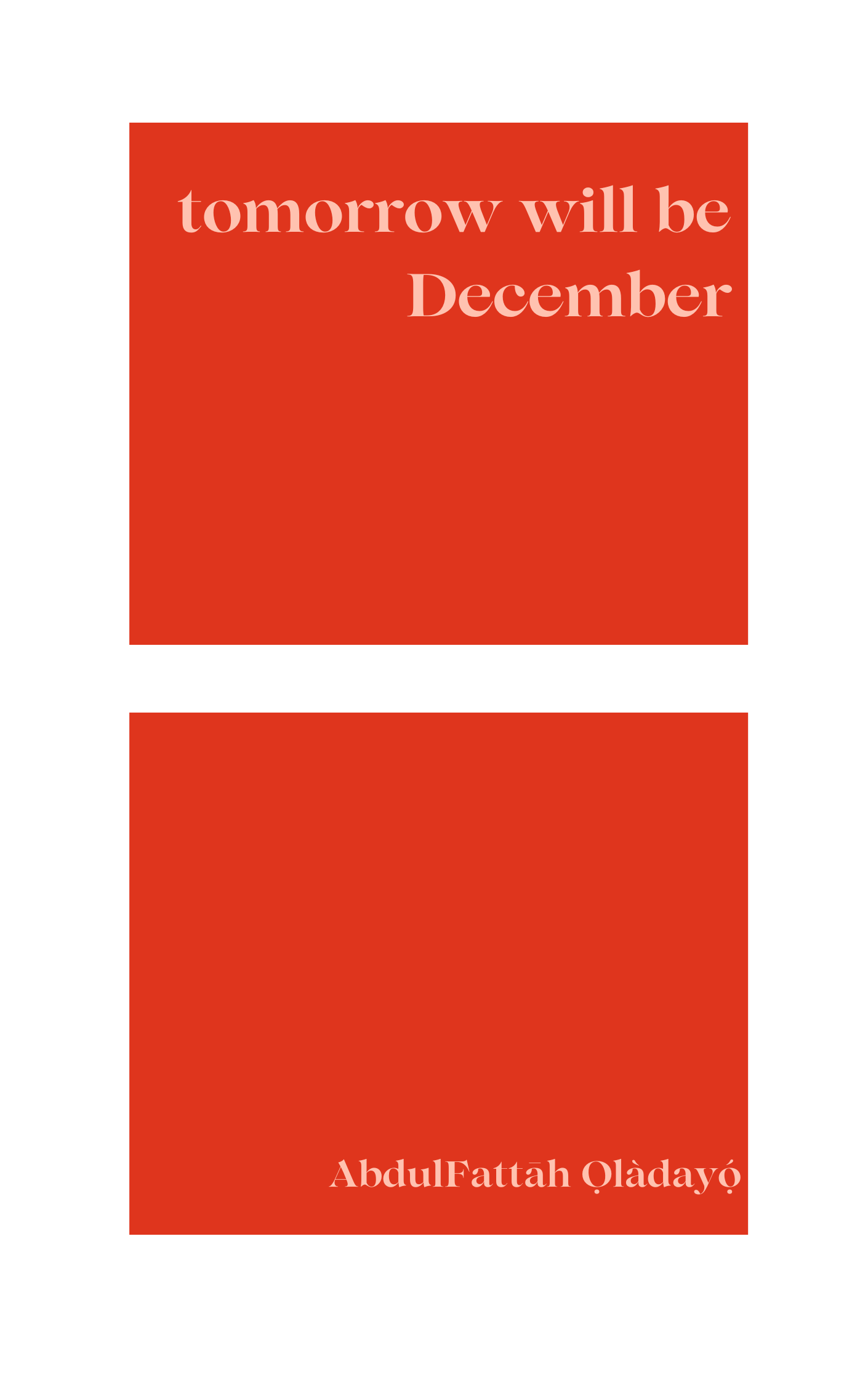 Tomorrow Will be December by AbdulFattāh Ọlàdayọ́