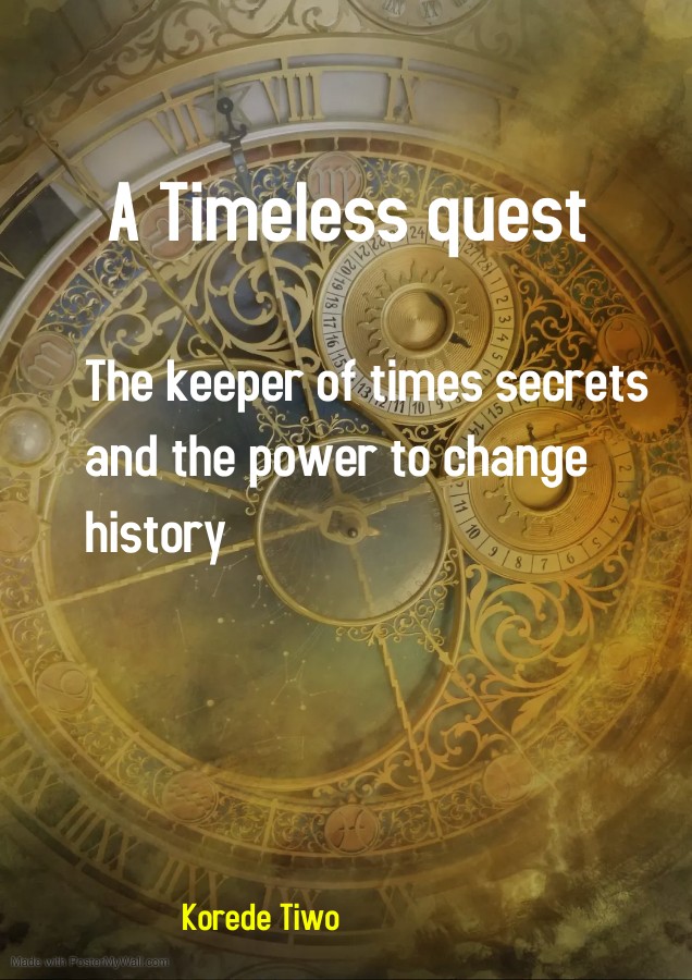 A Timeless Quest: The Keeper of Times Secrets and the Power to Change History