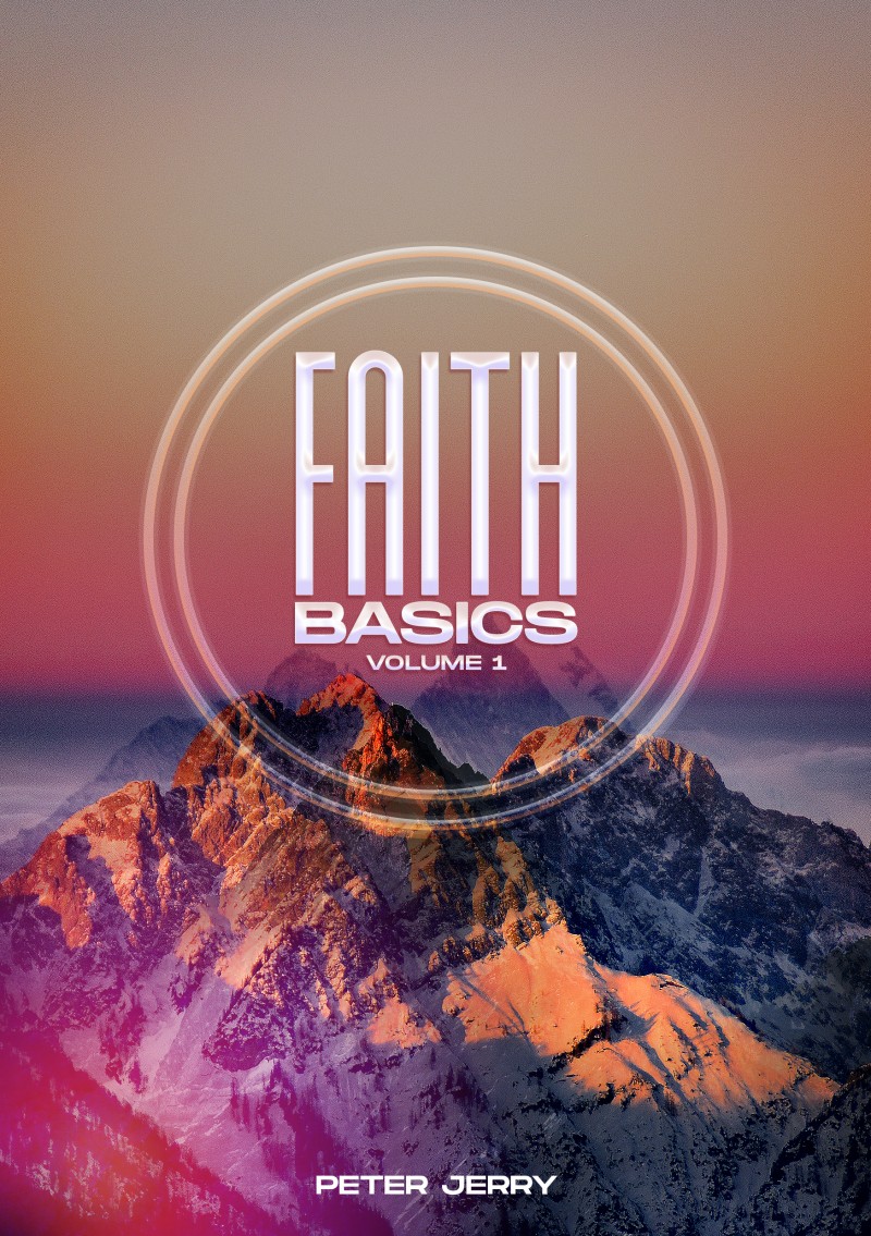 Faith Basics (Volume 1): Repentance from Dead Works