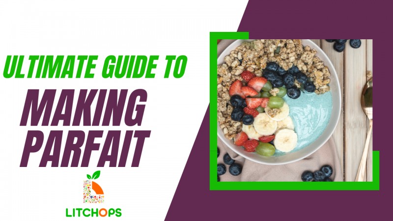 Ultimate Guide to making Parfait