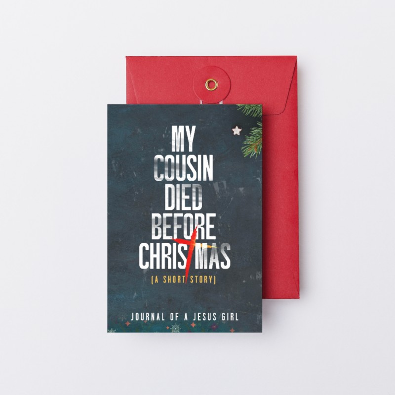 MY COUSIN DIED BEFORE CHRISTMAS