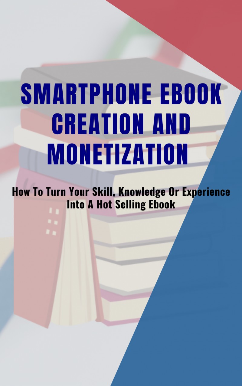 Smartphone Ebook Creation And Monetization