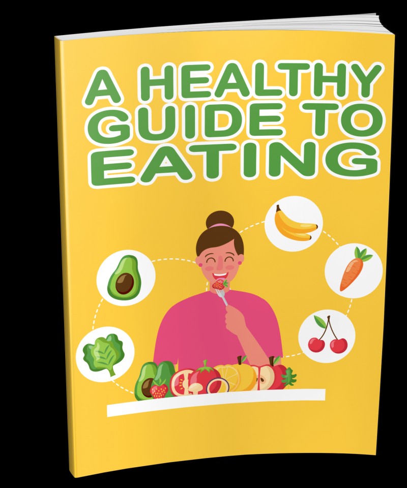 A HEALTHY GUIDE TO EATING
