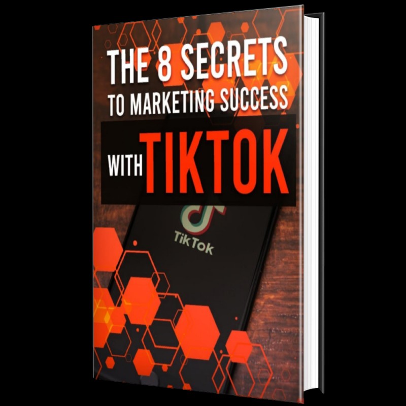 Buy The 8 Secrets to Marketing Success with TikTok by Okpako Zacchaeus ...