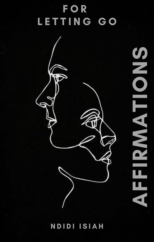 Letting Go: Affirmations to Release Negative Thoughts and Emotions