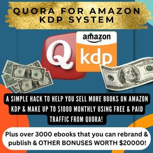 Quora For Amazon KDP(How To Make Money On Amazon KDP Using Free & Paid Targeted Traffic From Quora)