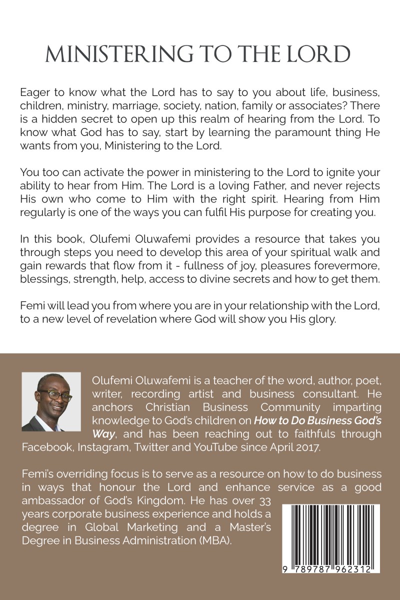Ministering To The Lord - Accessing Benefits In His Presence Daily - by Olufemi Oluwafemi