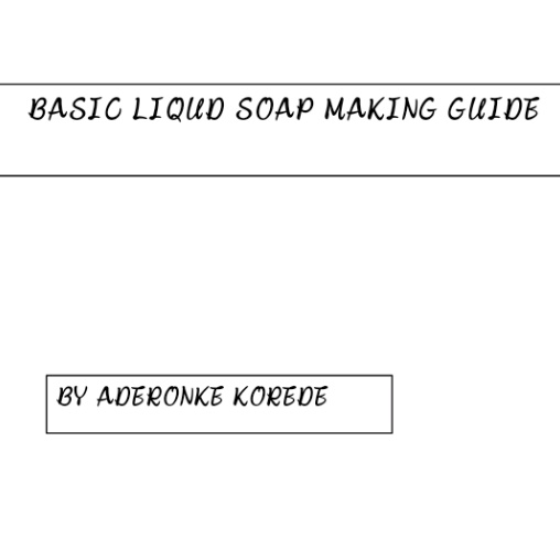 Buy Basic liquid soap making GUIDE by Ornament Multiventures on Selar.co