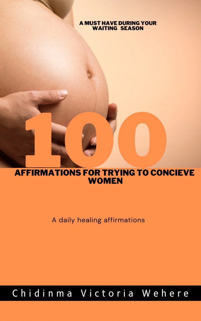 100 Affirmations for Trying to Conceive Moms
