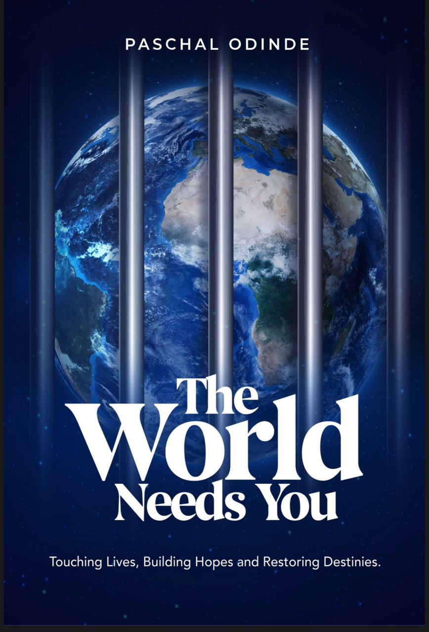 THE WORLD NEEDS YOU: Touching Lives, Building Hopes, and Restoring Destinies