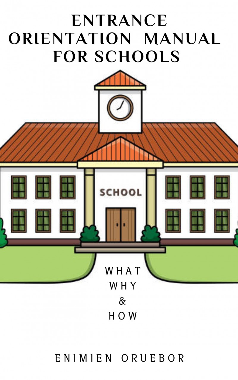 ENTRANCE ORIENTATION MANUAL FOR SCHOOLS