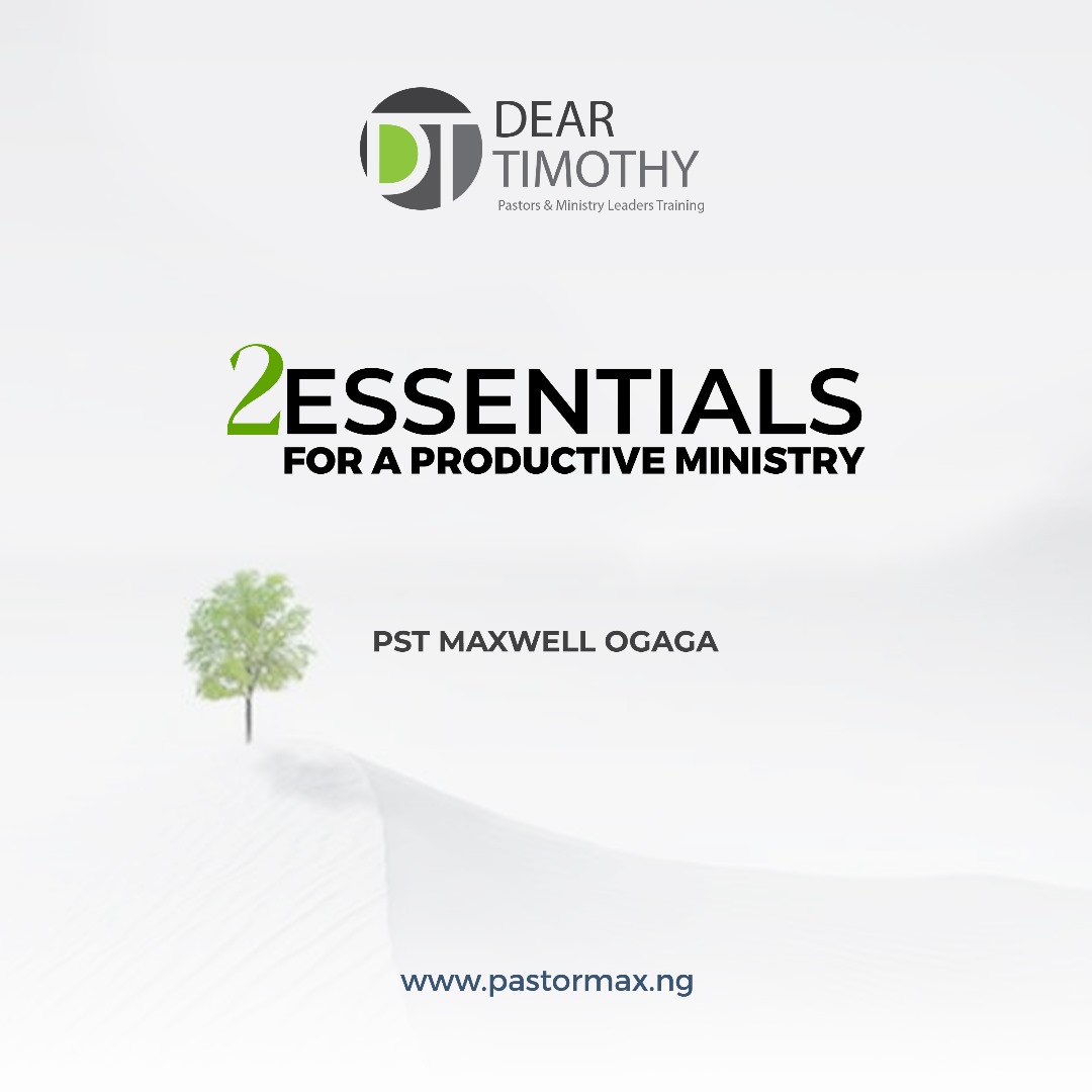2 Essentials For a Productive Ministry