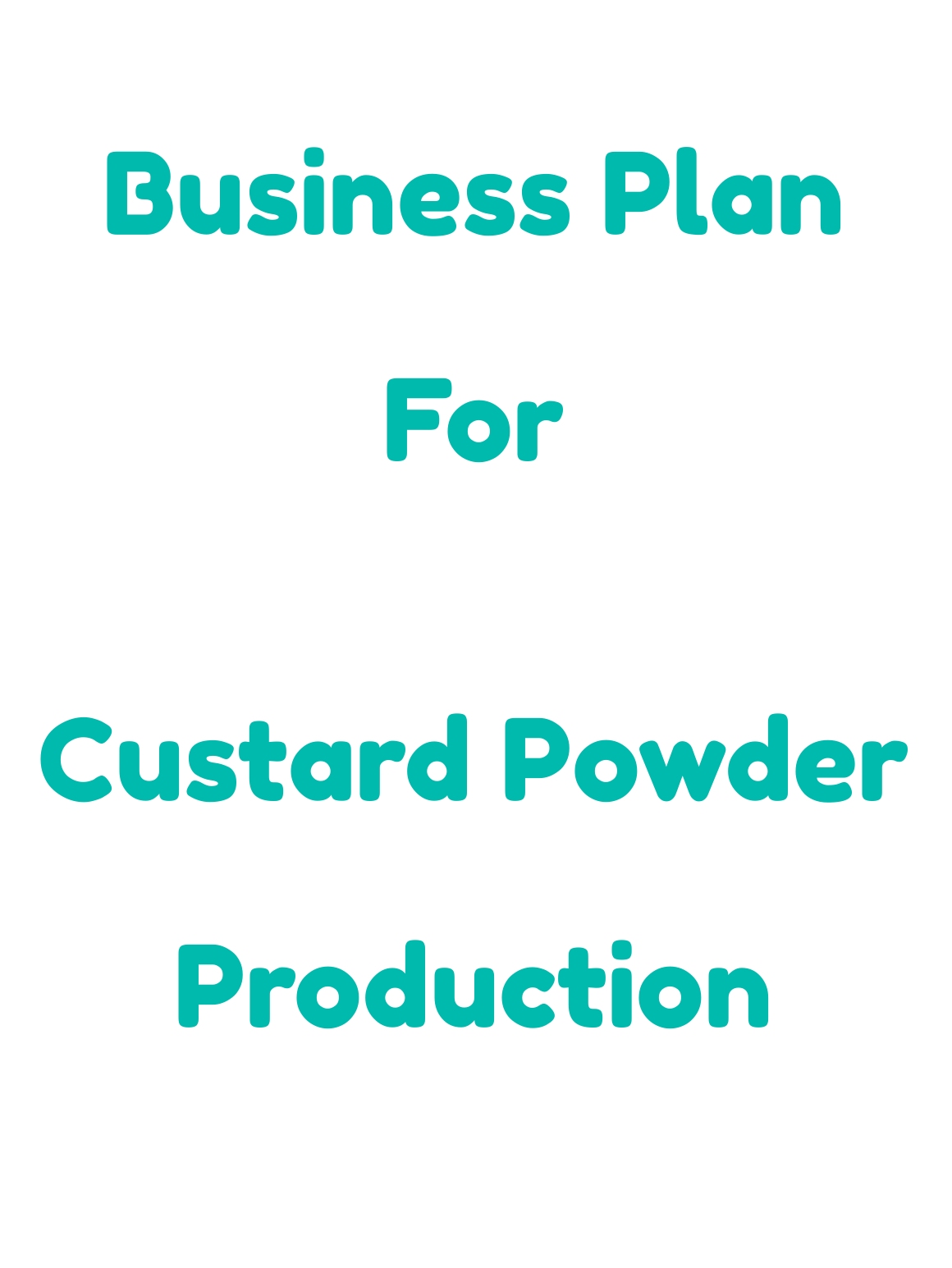 Business Plan For Custard Powder Production