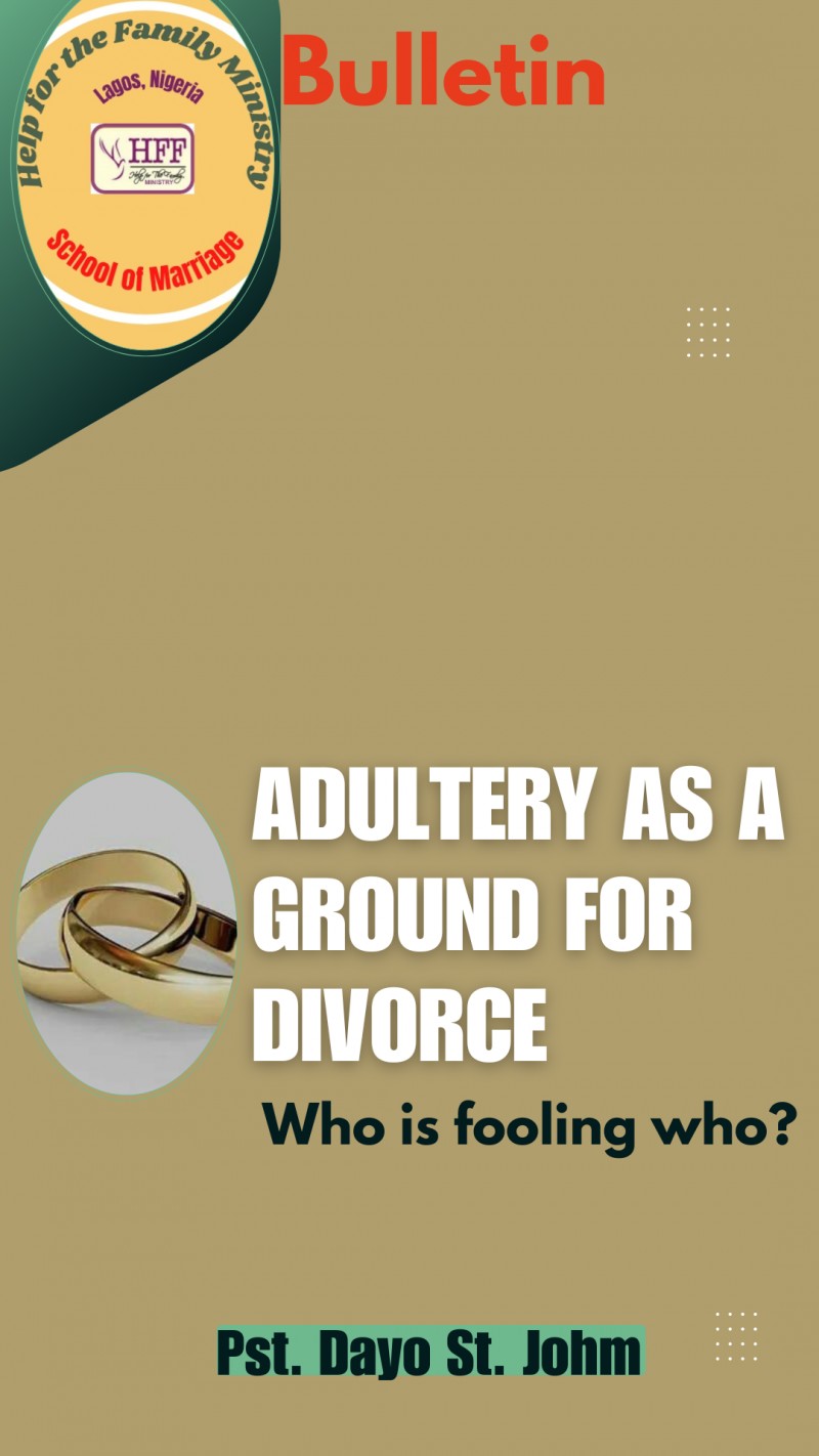 ADULTERY AS A GROUND FOR DIVORCE: Who is fooling who?