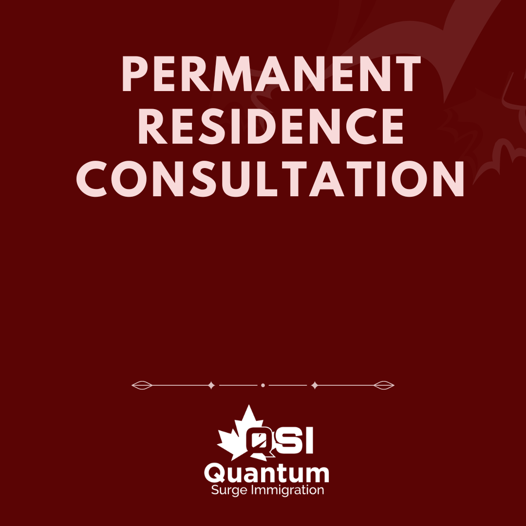 Permanent Residence Consultation (PNP, Express Entry, Family Sponsorship)