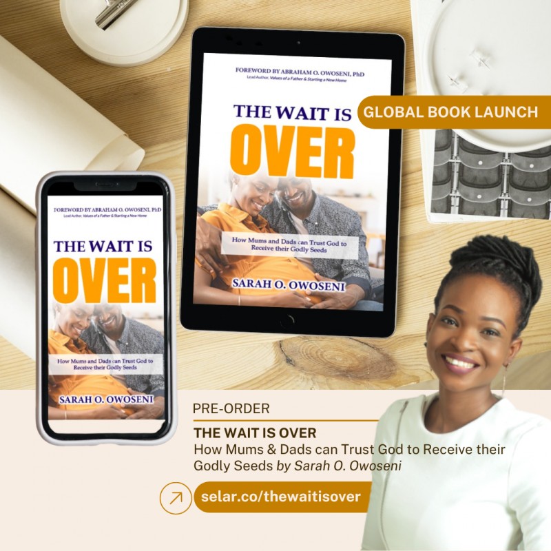 The Wait is Over: How Mums & Dads can Trust God to Receive their Godly Seeds