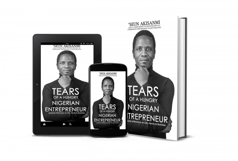 Tears of a Hungry Nigerian Entrepreneur (Paperback Edition)