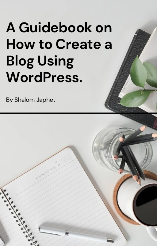 A Guidebook on how you create a blog using WordPress.
