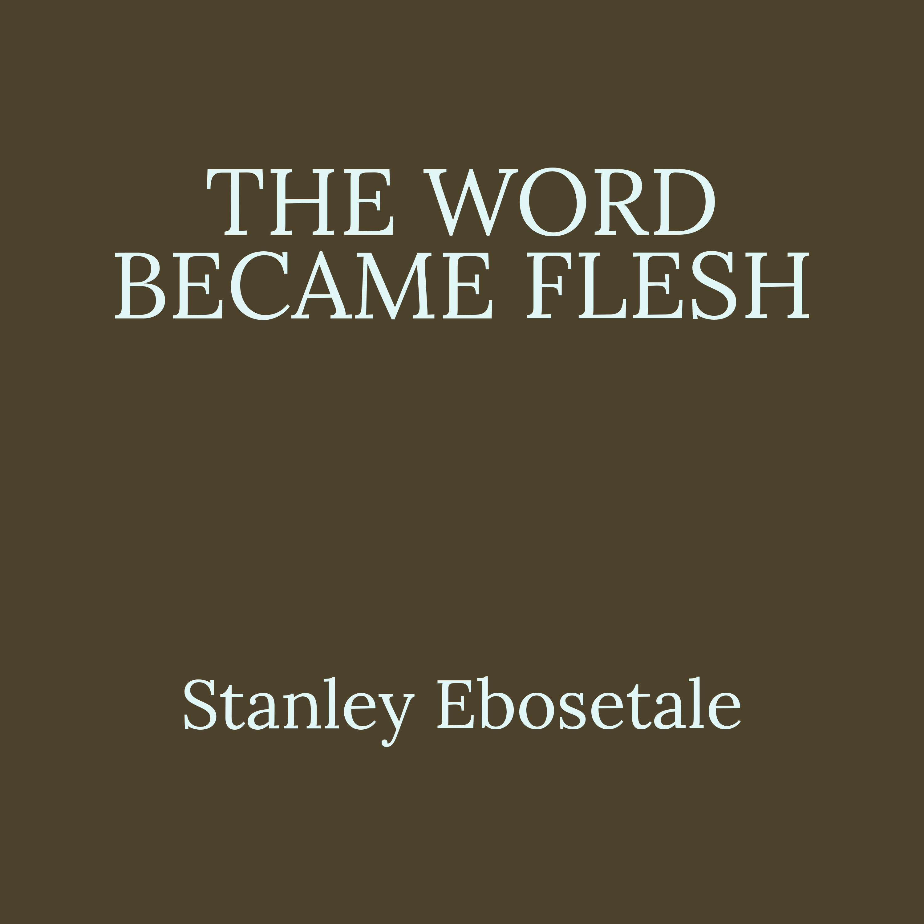 The Word Became Flesh (message)