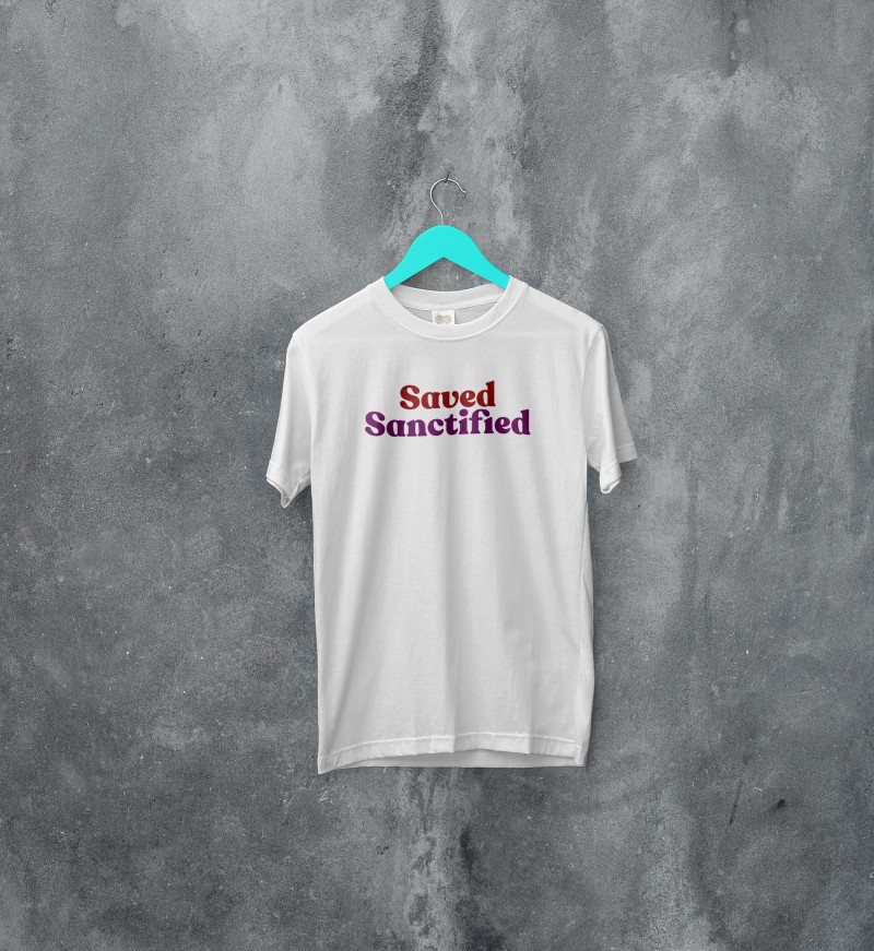 TT - "Saved and Sanctified"