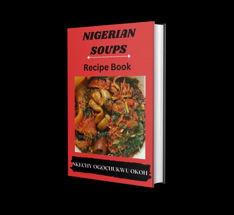 Buy Nigerian soups recipe book by Nkechy Ogochukwu Okoh on Selar