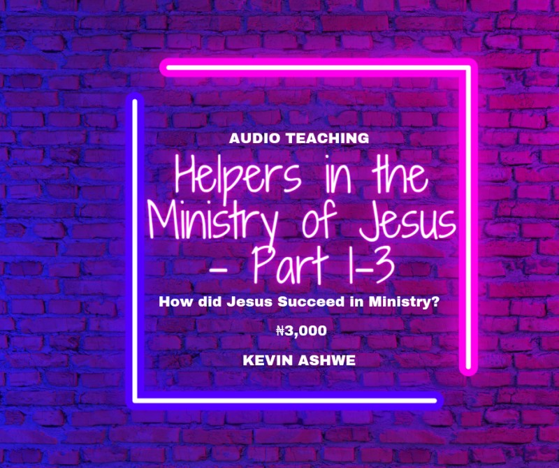 Buy helpers in the ministry of jesus part 1 3 by kevin ashwe on selar co