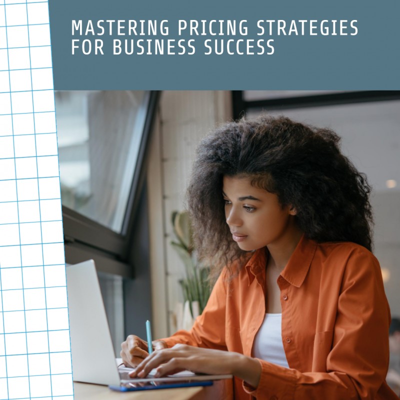 Mastering Pricing Strategies for Business Success