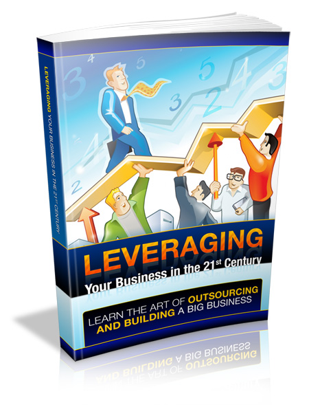 Leveraging Your Business In The 21st Century