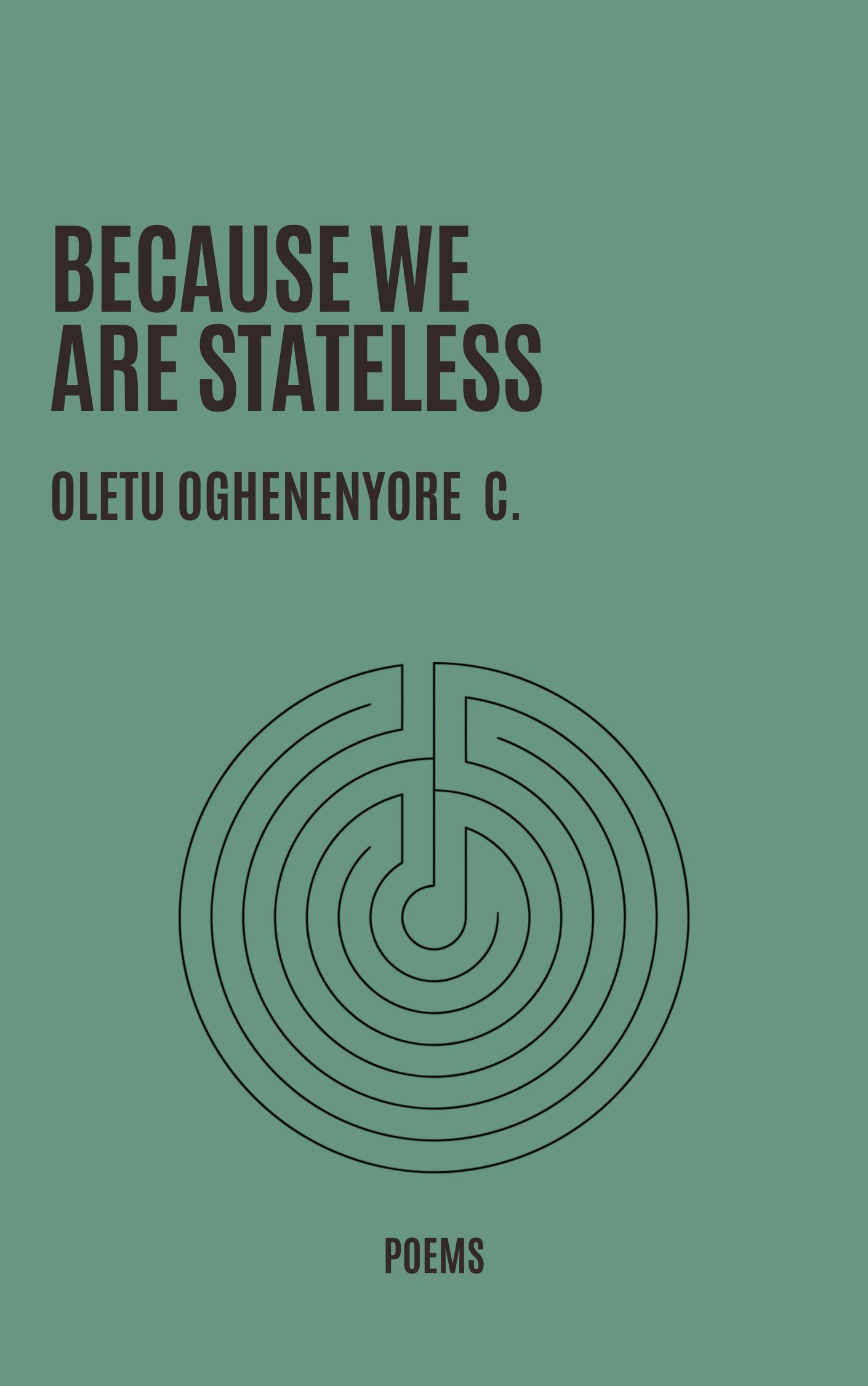 Because We Are Stateless by Oletu Oghenenyore
