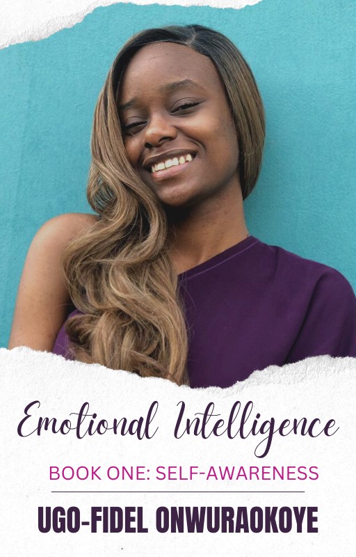 Emotional Intelligence (Book One): Self-Awareness