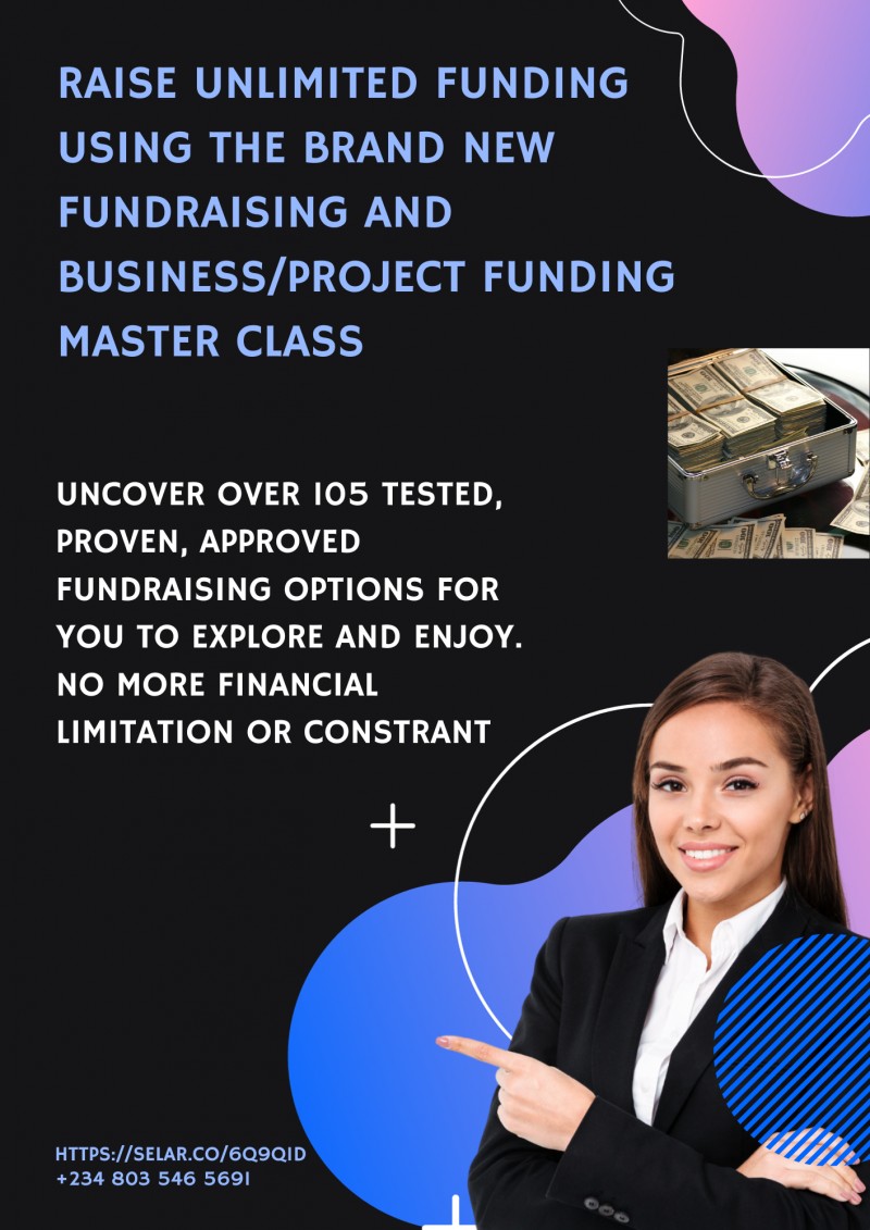 Raise UNLIMITED Funding Using The Brand New Fundraising And Business/Project Funding Master System