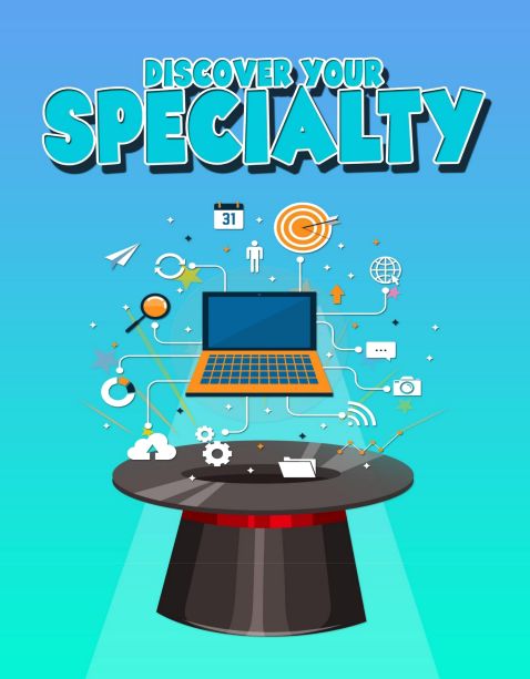 DISCOVER YOUR SPECIALTY